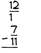What is 12/1 - 7/11?