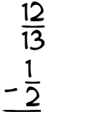 What is 12/13 - 1/2?