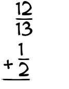 What is 12/13 + 1/2?