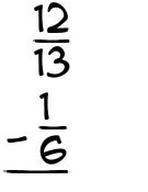 What is 12/13 - 1/6?