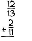 What is 12/13 + 2/11?