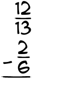 What is 12/13 - 2/6?