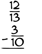 What is 12/13 - 3/10?