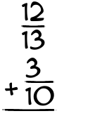 What is 12/13 + 3/10?