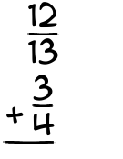 What is 12/13 + 3/4?