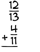 What is 12/13 + 4/11?