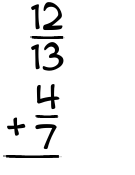 What is 12/13 + 4/7?