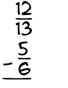 What is 12/13 - 5/6?