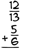 What is 12/13 + 5/6?