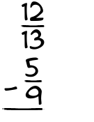 What is 12/13 - 5/9?