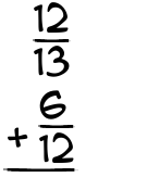 What is 12/13 + 6/12?