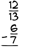 What is 12/13 - 6/7?
