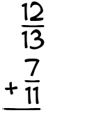 What is 12/13 + 7/11?