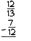 What is 12/13 - 7/12?