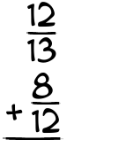 What is 12/13 + 8/12?