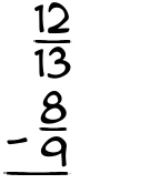 What is 12/13 - 8/9?