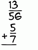 What is 13/56 + 5/7?