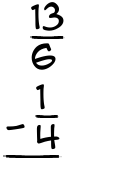 What is 13/6 - 1/4?