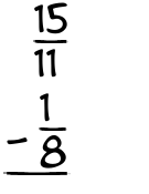 What is 15/11 - 1/8?