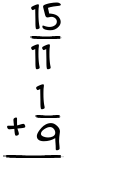 What is 15/11 + 1/9?