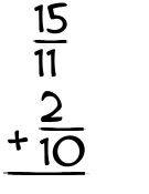 What is 15/11 + 2/10?