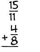 What is 15/11 + 4/8?