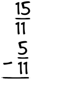 What is 15/11 - 5/11?