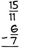 What is 15/11 - 6/7?