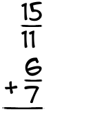 What is 15/11 + 6/7?