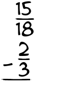 What is 15/18 - 2/3?