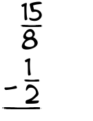 What is 15/8 - 1/2?