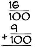 What is 16/100 + 9/100?