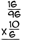 What is 16/96 x 10/6?