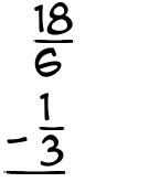 What is 18/6 - 1/3?