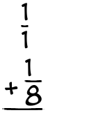 What is 1/1 + 1/8?