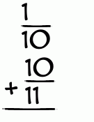 What is 1/10 + 10/11?