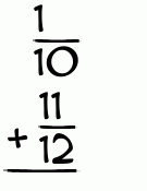 What is 1/10 + 11/12?