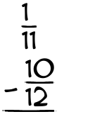 What is 1/11 - 10/12?