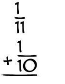 What is 1/11 + 1/10?