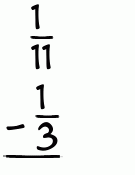 What is 1/11 - 1/3?