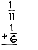 What is 1/11 + 1/6?