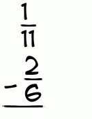 What is 1/11 - 2/6?