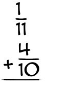 What is 1/11 + 4/10?