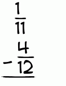 What is 1/11 - 4/12?