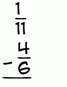 What is 1/11 - 4/6?