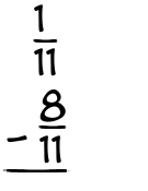 What is 1/11 - 8/11?