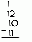 What is 1/12 - 10/11?