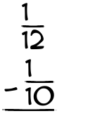 What is 1/12 - 1/10?
