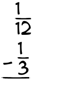 What is 1/12 - 1/3?