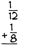 What is 1/12 + 1/8?